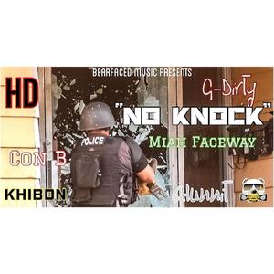 No Knock (feat. G-Dirty, Con B, 6Hunnit, Miah Faceway & KhiBdn) [Explicit]