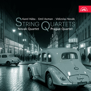 Hába, Axman, Novák: String Quartets