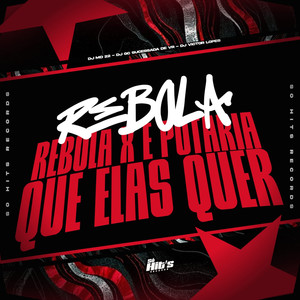 Rebola Rebola x è Putaria Que Elas Quer (Explicit)