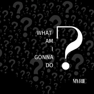 What Am I Gonna Do (Explicit)