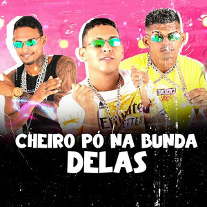 Cheiro Pó na Bunda Delas (Explicit)