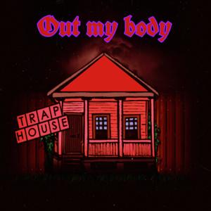 Out My Body (Explicit)