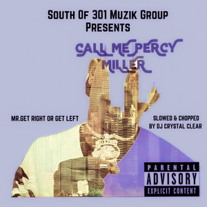 Call Me Percy Miller (Chopped & Slowed) (Explicit)