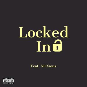 Locked In(feat. NOXious) (Explicit)