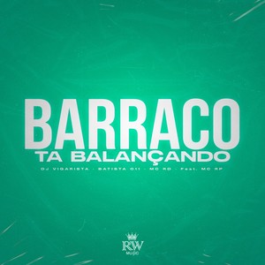 Barraco Ta Balançando (Explicit)