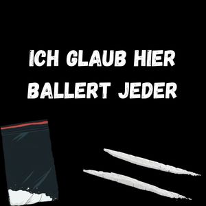 ICH GLAUB HIER BALLERT JEDER