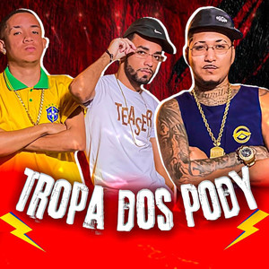 Tropa Dos Pody (Explicit)