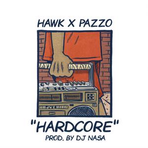Hardcore (feat. Pazzo & DJ Nasa) (Explicit)