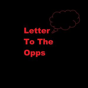 Letter to the Opps (Explicit)