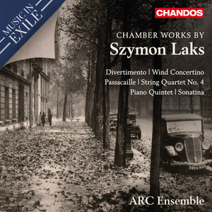 Laks: Divertimento, Wind Concertino, Passacaille, String Quartet No. 4, Piano Quintet & Sonatina