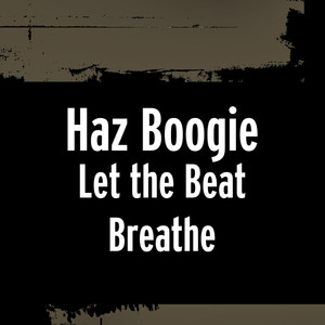 Let the Beat Breathe (Explicit)