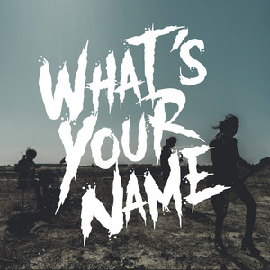 What's Your Name