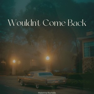 Wouldn't Come Back