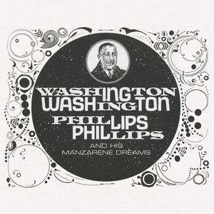 Washington Phillips and His Manzarene Dreams