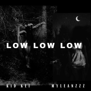 Low Low Low