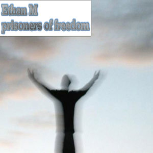 Prisoners of Freedom