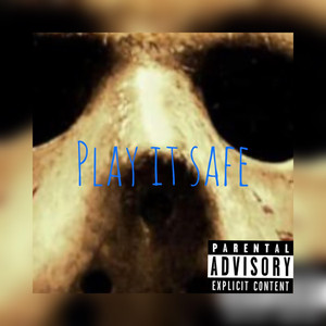 Play It Safe (Explicit)