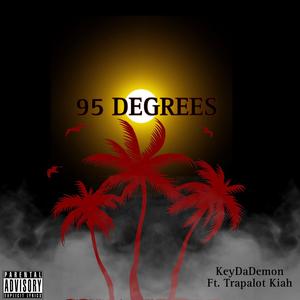 95 DEGREES/95 (feat. TrapAlot Kiah) (Explicit)