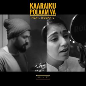 Kaaraiku Polaam Va (feat. Deepa G)