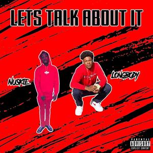 Let's Talk About It(feat. Nuskie) (Explicit)