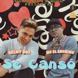 Se Cansó (feat. Gelmy Boy) [Explicit]