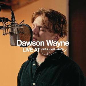 Dawson Wayne (Live at Rugs Unplugged)