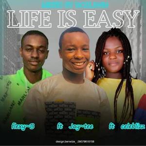 Life is easy (feat. Flexzy B & Jhay Tee)