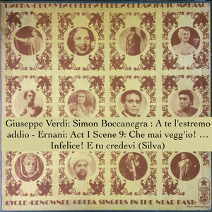 Giuseppe Verdi: Simon Boccanegra : A te l'estremo addio - Ernani: Act I Scene 9: Che mai vegg'io! … Infelice! E tu credevi (Silva)