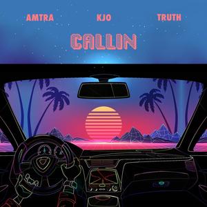 Callin' (feat. Amtra & Truth)