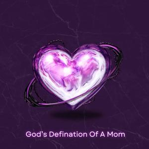 God's Defination Of A Mom