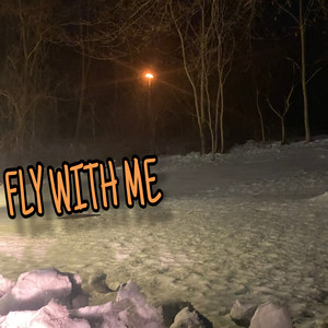 FLY WITH ME (Explicit)