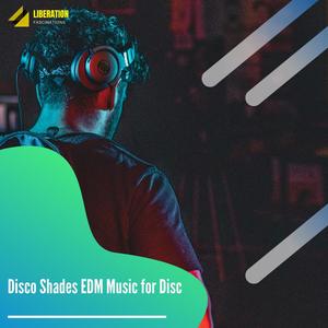 Disco Shades EDM Music for Disc