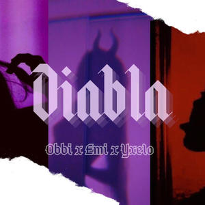 Diabla (feat. Yxel Beat, Emi & Obi) [Explicit]