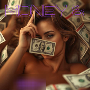 Money & Sex (Explicit)