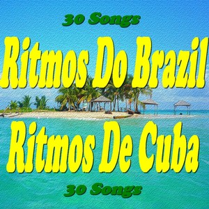 Ritmos do Brazil, Ritmos de Cuba (30 Songs)