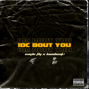 Idc Bout You (Explicit)