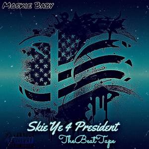 Skie'Ye 4 President (Explicit)