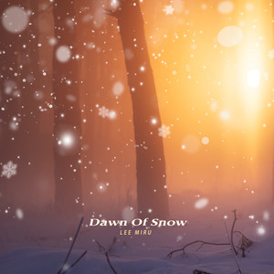 눈 오는 새벽 (Dawn Of Snow)