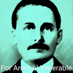 Por Amor al Venerable