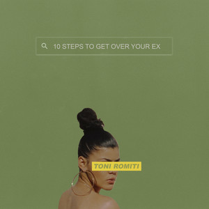 10 Steps To Get Over Your Ex (Explicit)