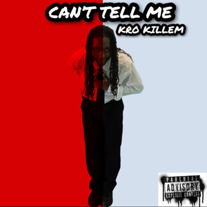 Can't Tell Me (Explicit)