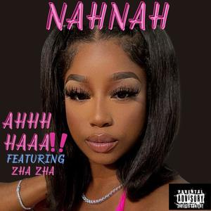 AHHHH HAAA (feat. NAH NAH & ZHA ZHA) (Explicit)