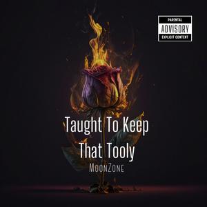 Taught To Keep That Tooly (Explicit)