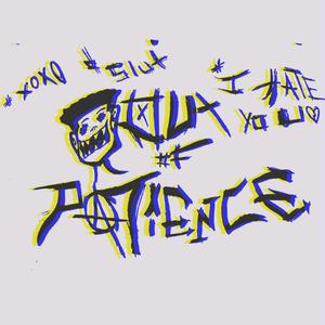 Out Of Patience (Explicit)