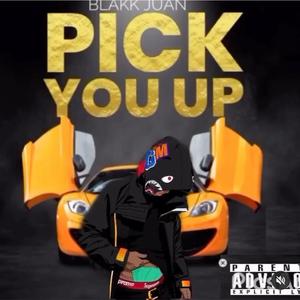 Pick You Up (Explicit)