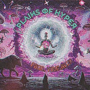 PLAINS OF HYPER (Explicit)