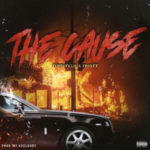 THE CAUSE (feat. FrosTT & 42 Cloudz) (Explicit)