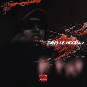 DANS LE HOOD#1 (Explicit)