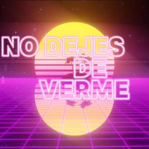 No dejes de verme