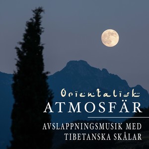 Orientalisk Atmosfär - Avslappningsmusik med Tibetanska Skålar